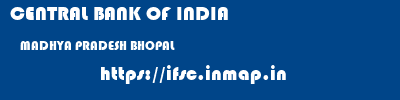 CENTRAL BANK OF INDIA  MADHYA PRADESH BHOPAL    ifsc code
